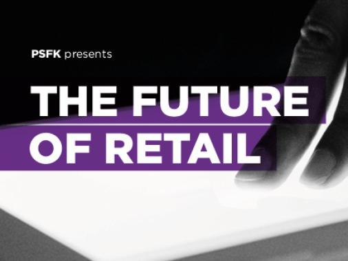 PSFK: de toekomst van retail